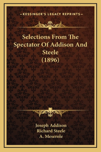 Selections From The Spectator Of Addison And Steele (1896)