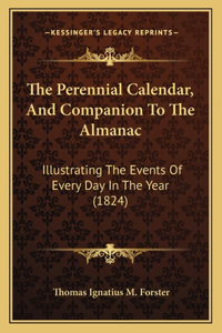 Perennial Calendar, And Companion To The Almanac