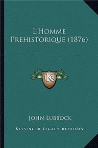 L'Homme Prehistorique (1876)