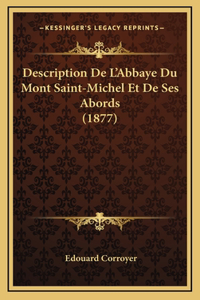 Description de L'Abbaye Du Mont Saint-Michel Et de Ses Abords (1877)