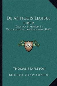 de Antiquis Legibus Liber