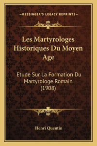 Les Martyrologes Historiques Du Moyen Age