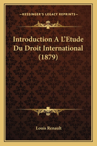 Introduction A L'Etude Du Droit International (1879)