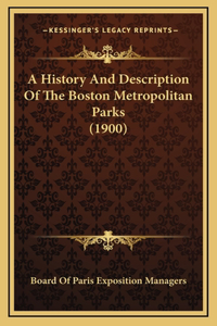 A History And Description Of The Boston Metropolitan Parks (1900)
