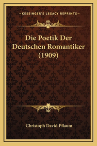 Die Poetik Der Deutschen Romantiker (1909)