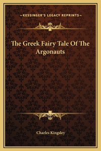 The Greek Fairy Tale Of The Argonauts