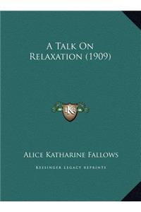 A Talk On Relaxation (1909)