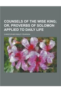 Counsels of the Wise King