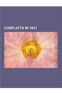 Conflicts in 1931: Pacification of Manchukuo, Kumul Rebellion, Mukden Incident, First Encirclement Campaign Against Jiangxi Soviet, Japan