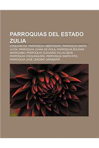 Parroquias del Estado Zulia: Coquivacoa, Parroquia Libertador, Parroquia Santa Lucia, Parroquia Juana de Avila, Parroquia Bolivar Maracaibo