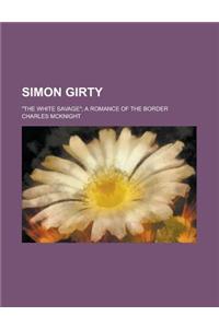 Simon Girty; The White Savage; A Romance of the Border