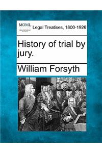 History of Trial by Jury.