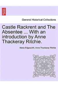 Castle Rackrent and the Absentee ... with an Introduction by Anne Thackeray Ritchie.