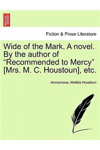Wide of the Mark. a Novel. by the Author of 