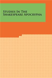Studies in the Shakespeare Apocrypha