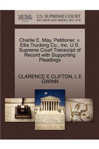 Charlie E. May, Petitioner, V. Ellis Trucking Co., Inc. U.S. Supreme Court Transcript of Record with Supporting Pleadings