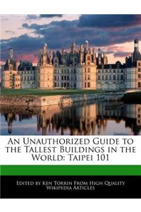 An Unauthorized Guide to the Tallest Buildings in the World