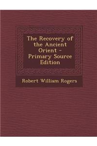 The Recovery of the Ancient Orient