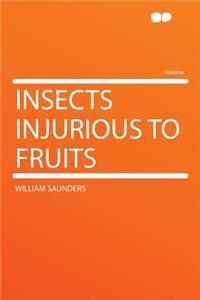 Insects Injurious to Fruits