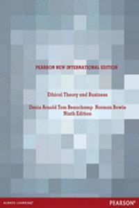Ethical Theory and Business: Pearson New International Editi
