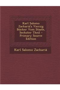 Karl Salomo Zacharia's Vierzig Bucher Vom Staate, Sechster Theil - Primary Source Edition