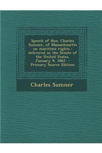 Speech of Hon. Charles Sumner, of Massachusetts on Maritime Rights