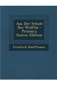 Aus Der Schule Des Wulfila