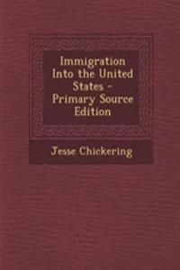Immigration Into the United States - Primary Source Edition