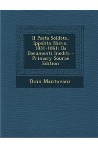 Il Poeta Soldato, Ippolito Nievo, 1831-1861