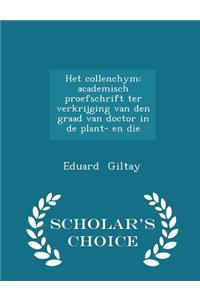 Het Collenchym: Academisch Proefschrift Ter Verkrijging Van Den Graad Van Doctor in de Plant- En Die - Scholar's Choice Edition