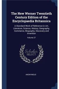 New Werner Twentieth Century Edition of the Encyclopaedia Britannica