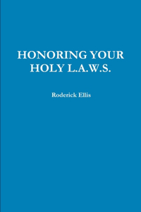 Honoring Your Holy L.A.W.S.