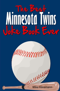 The Best Minnesota Twins Joke Book Ever