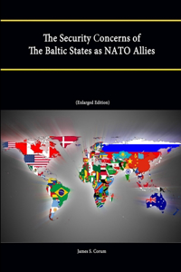 Security Concerns of The Baltic States as NATO Allies (Enlarged Edition)