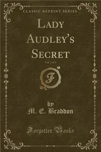 Lady Audley's Secret, Vol. 3 of 3 (Classic Reprint)