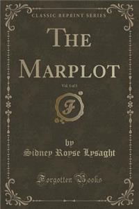 The Marplot, Vol. 1 of 3 (Classic Reprint)