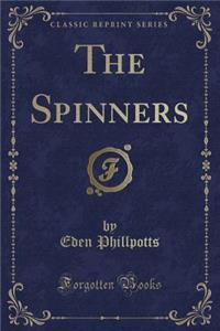The Spinners (Classic Reprint)