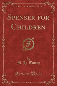 Spenser for Children (Classic Reprint)