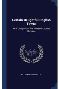 Certain Delightful English Towns