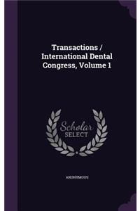 Transactions / International Dental Congress, Volume 1