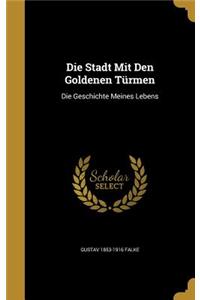Die Stadt Mit Den Goldenen Turmen