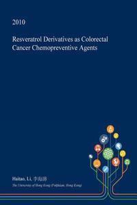 Resveratrol Derivatives as Colorectal Cancer Chemopreventive Agents