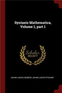 Syntaxis Mathematica, Volume 1, Part 1