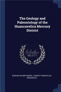 Geology and Paleontology of the Huancavelica Mercury District