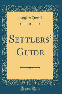 Settlers' Guide (Classic Reprint)