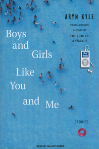 Boys and Girls Like You and Me: Stories