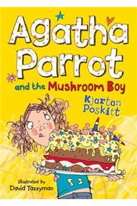 Agatha Parrot and the Mushroom Boy