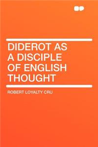 Diderot as a Disciple of English Thought