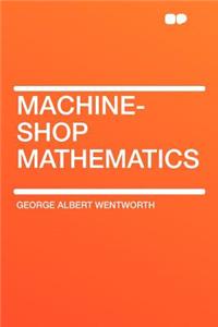 Machine-Shop Mathematics
