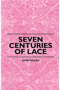 Seven Centuries Of Lace